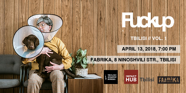Fuckup nights is coming to Tbilisi - Famous Georgian entrepreneurs unveil their stories geotv.ge